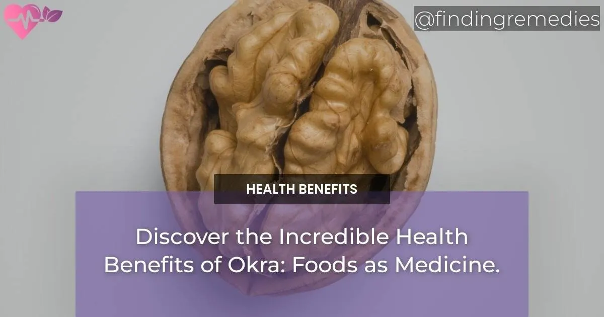 Discover the Incredible Health Benefits of Okra Foods as Medicine
